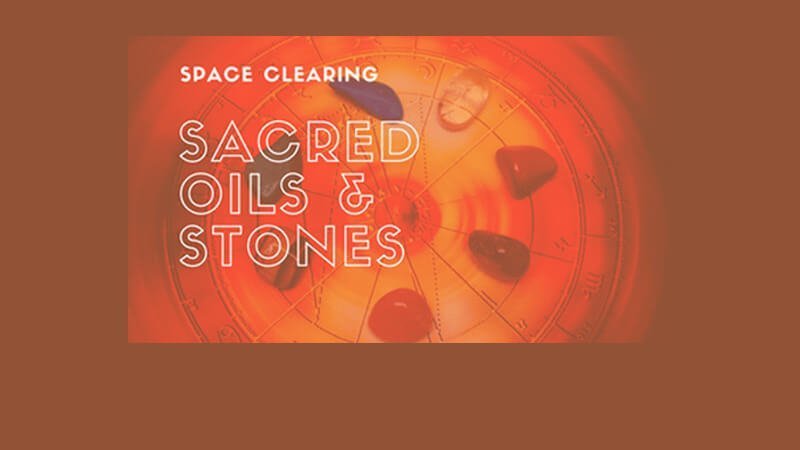 Sacred Stones and Oil in Space Clearing